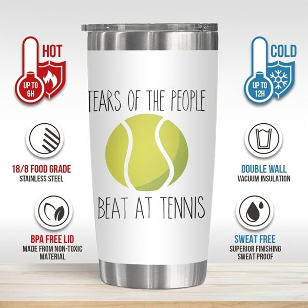 [Stainless Steel Tennis Mug] 1pc 20oz Stainless Steel Insulated Tumbler - "Tears of the People I Beat at Tennis" Travel Mug - Double Wall Vacuum Insulation, BPA Free, Sweat-Free, Rust-Resistant