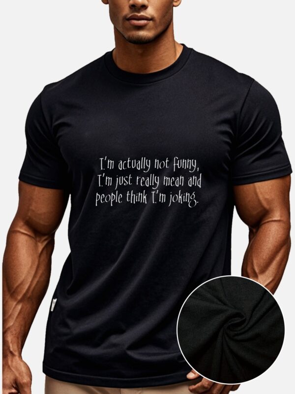 "I'm Actually Not Funny I'm Just Really Mean & People for THINK I'm Joking" Men's Graphic T-Shirt - 100% Cotton Soft Breathable Moisture-Wicking Quick-Dry Crew Neck Tee for Casual, Running, Gym & Parties - Black with White Print, Party Attire, Humorous Shirt, Moisturewicking Fabric