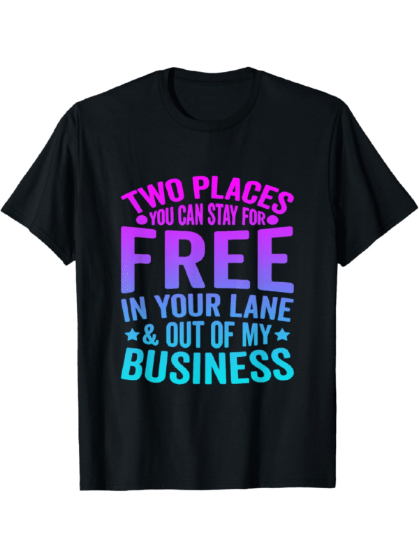 64a08c55fb595afc5429d03bdae851b8.png Men's Funny Sarcastic "Two Places You Can Stay for Free In Your Lane" Graphic T-Shirt - Black Casual Tee with Colorful Print, High Elasticity Regular Fit, Machine Washable, Business Casual Attire | Graphic Tee | High Elasticity Fabric