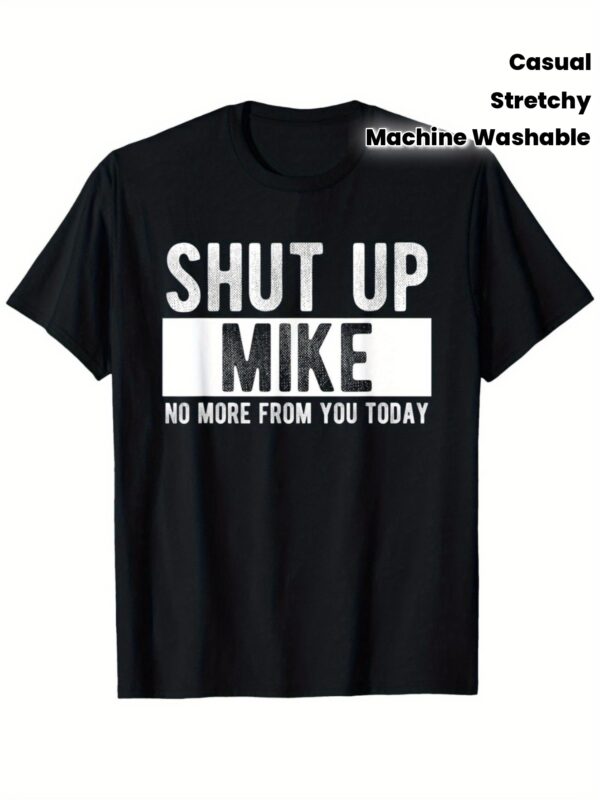Funny 'Shut Up Mike' Graphic T-Shirt - 100% Cotton Stretch Casual Tee with Bold White Text Print, Machine Washable, Sizes S-XXXL for Casual Attire & Sports